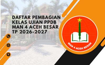 Daftar Pembagian Kelas Ujian PPDB MAN 4 Aceh Besar TP 2026-2027